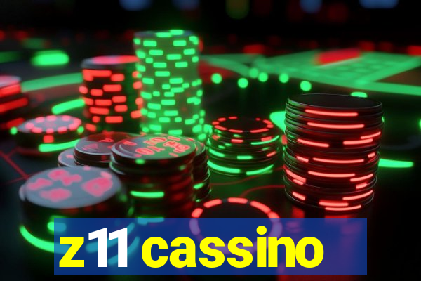 z11 cassino